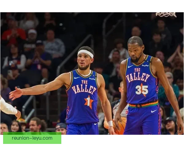 菲尼克斯太阳重塑辉煌冲击总冠军之路全景解析与杜兰特布克核心时代展望