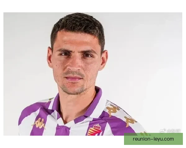 巴拉多利德俱乐部最新动态与球员转会情况全面解析